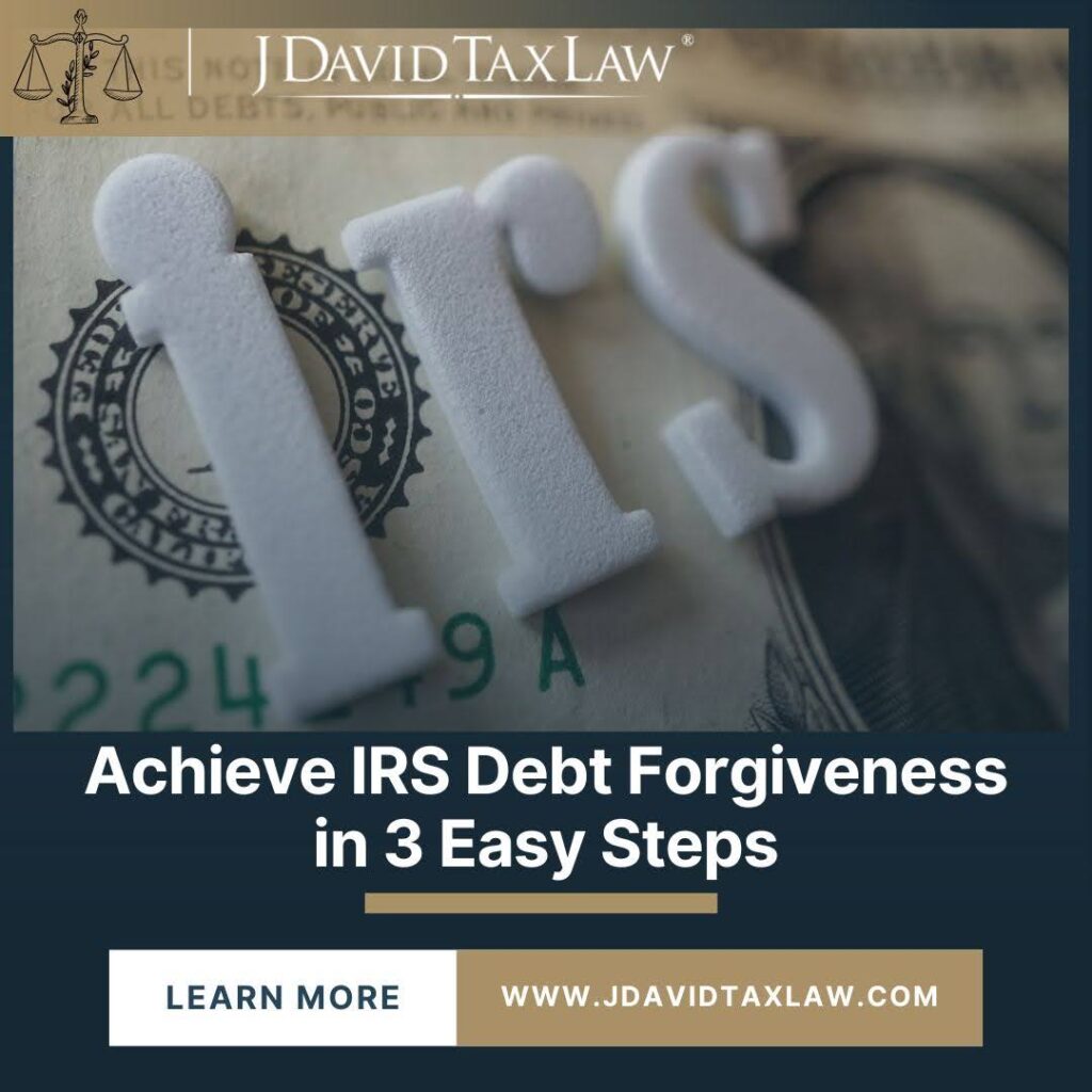 Achieve IRS Debt Forgiveness in 3 Easy Steps